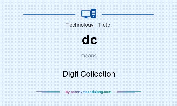 What does dc mean? It stands for Digit Collection