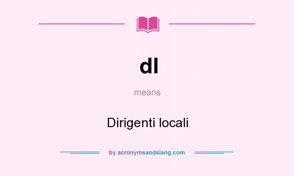 What does dl mean? It stands for Dirigenti locali