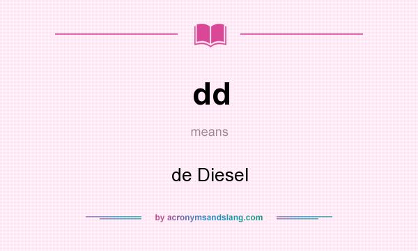 What does dd mean? It stands for de Diesel