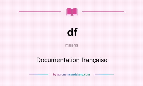 What does df mean? It stands for Documentation française