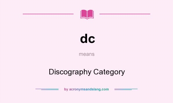 What does dc mean? It stands for Discography Category