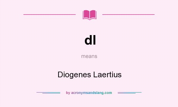 What does dl mean? It stands for Diogenes Laertius