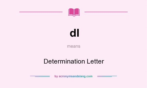 What does dl mean? It stands for Determination Letter