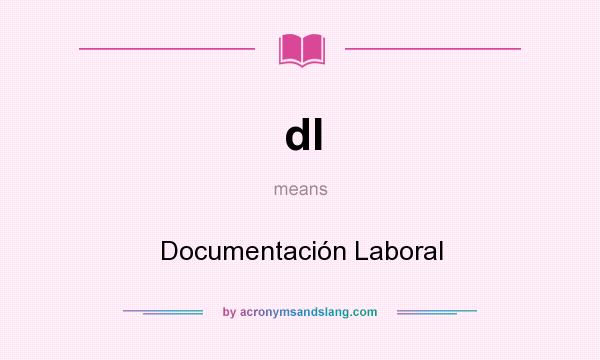 What does dl mean? It stands for Documentación Laboral