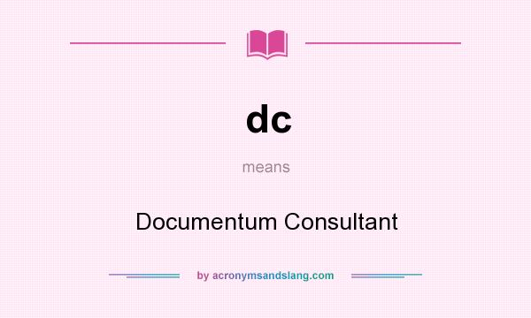 What does dc mean? It stands for Documentum Consultant