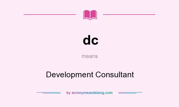 What does dc mean? It stands for Development Consultant