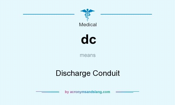 What does dc mean? It stands for Discharge Conduit