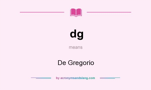 What does dg mean? It stands for De Gregorio