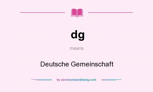What does dg mean? It stands for Deutsche Gemeinschaft