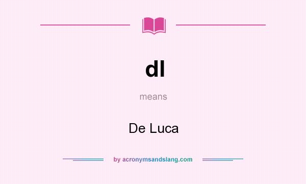 What does dl mean? It stands for De Luca