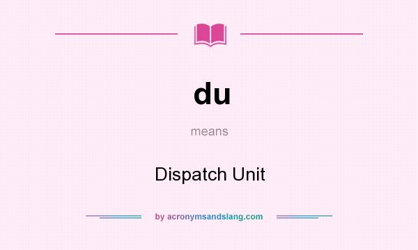 What does du mean? It stands for Dispatch Unit