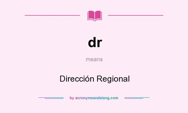 What does dr mean? It stands for Dirección Regional