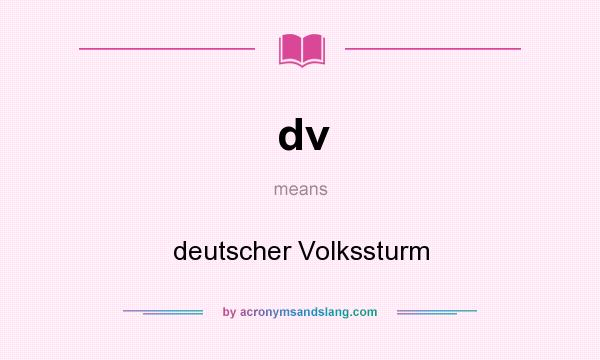 What does dv mean? It stands for deutscher Volkssturm