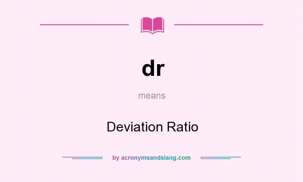 What does dr mean? It stands for Deviation Ratio