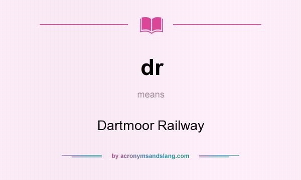 What does dr mean? It stands for Dartmoor Railway