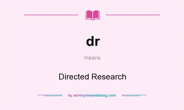 What does dr mean? It stands for Directed Research