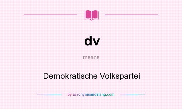 What does dv mean? It stands for Demokratische Volkspartei