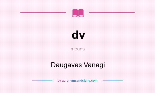 What does dv mean? It stands for Daugavas Vanagi