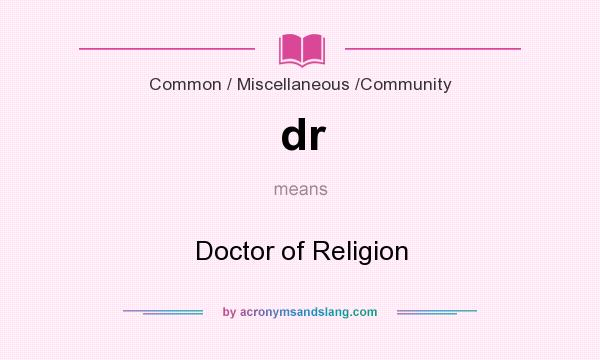 What does dr mean? It stands for Doctor of Religion