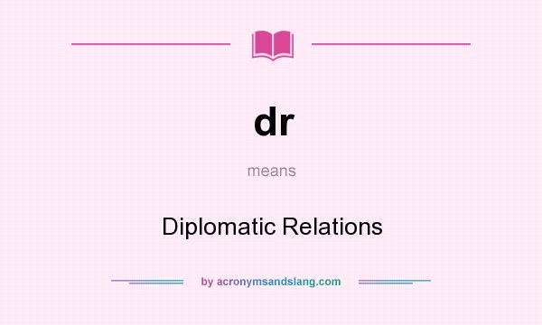 What does dr mean? It stands for Diplomatic Relations