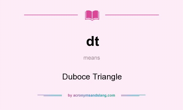 What does dt mean? It stands for Duboce Triangle