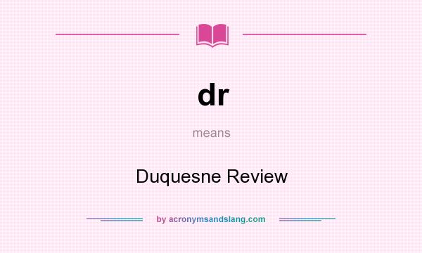 What does dr mean? It stands for Duquesne Review