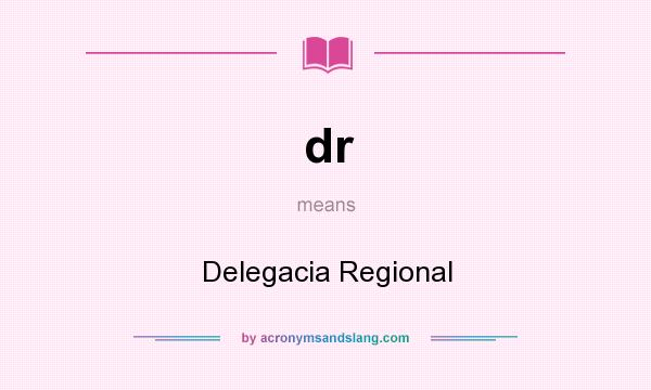 What does dr mean? It stands for Delegacia Regional