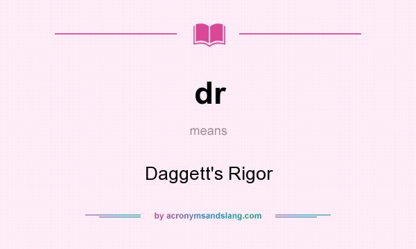 What does dr mean? It stands for Daggett`s Rigor