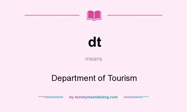 What does dt mean? It stands for Department of Tourism