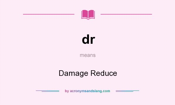 What does dr mean? It stands for Damage Reduce