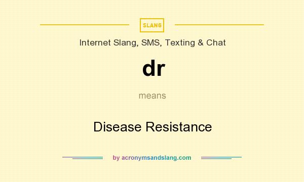 What does dr mean? It stands for Disease Resistance