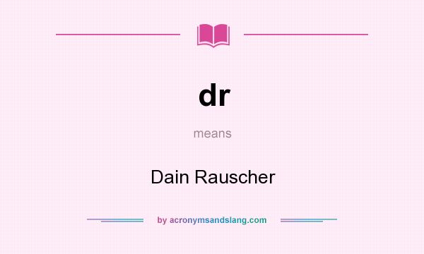 What does dr mean? It stands for Dain Rauscher