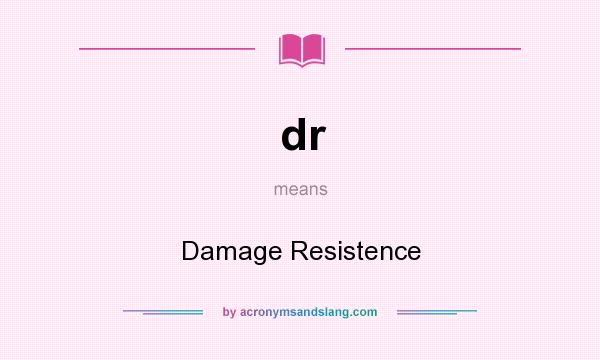 What does dr mean? It stands for Damage Resistence