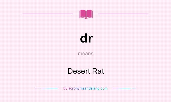 What does dr mean? It stands for Desert Rat