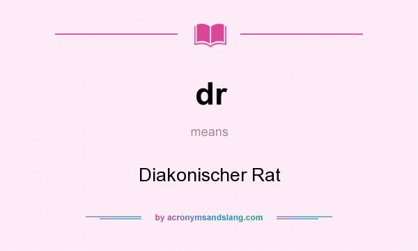 What does dr mean? It stands for Diakonischer Rat