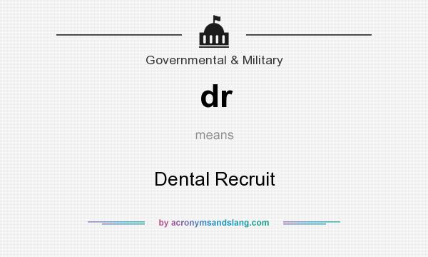 What does dr mean? It stands for Dental Recruit