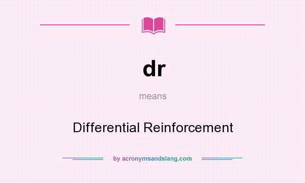 What does dr mean? It stands for Differential Reinforcement