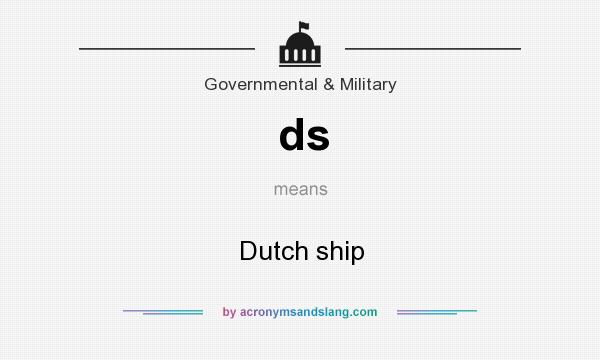 What does ds mean? It stands for Dutch ship