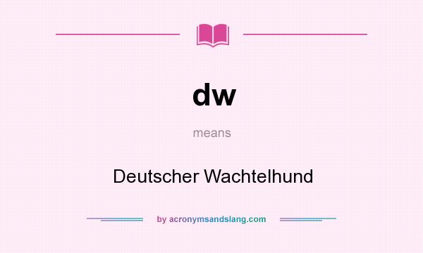 What does dw mean? It stands for Deutscher Wachtelhund