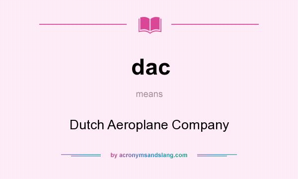 What does dac mean? It stands for Dutch Aeroplane Company