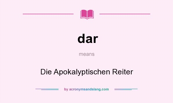 What does dar mean? It stands for Die Apokalyptischen Reiter