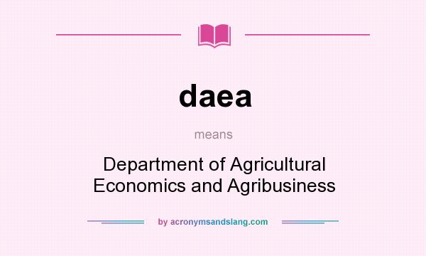 What does daea mean? It stands for Department of Agricultural Economics and Agribusiness