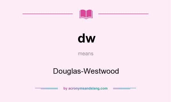 What does dw mean? It stands for Douglas-Westwood