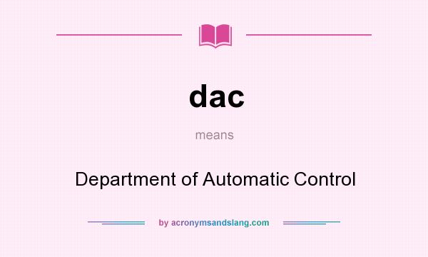 What does dac mean? It stands for Department of Automatic Control