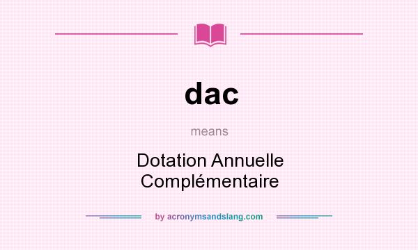 What does dac mean? It stands for Dotation Annuelle Complémentaire