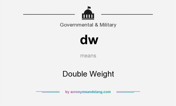 What does dw mean? It stands for Double Weight