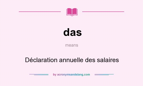 What does das mean? It stands for Déclaration annuelle des salaires