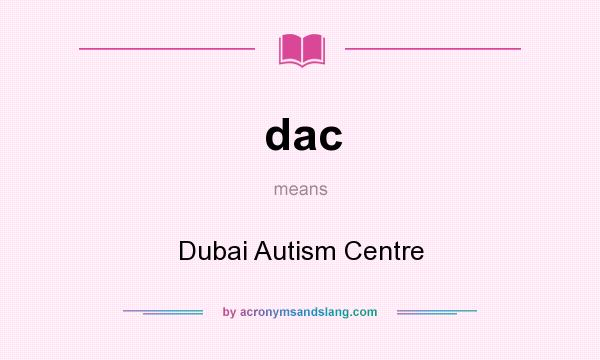 What does dac mean? It stands for Dubai Autism Centre