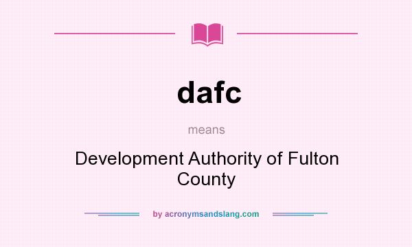 What does dafc mean? It stands for Development Authority of Fulton County