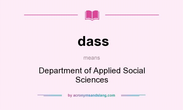 What does dass mean? It stands for Department of Applied Social Sciences